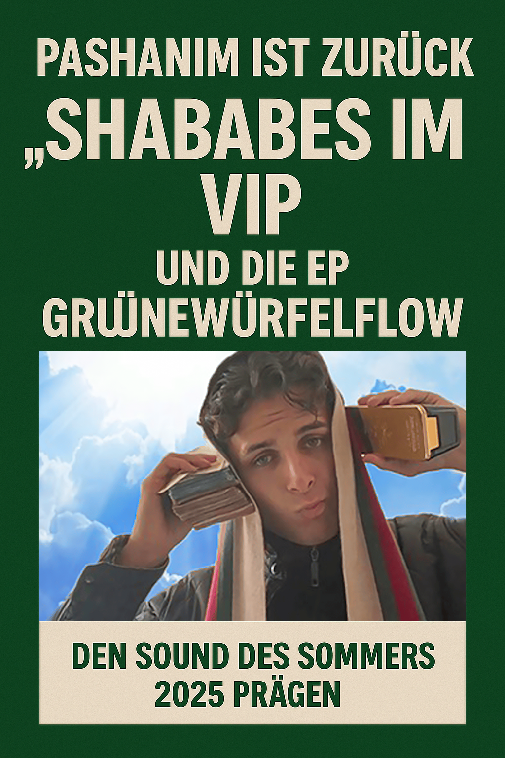 Pashanim ist zurück – Wie ‚Shababes im VIP‘ und die EP ‚Gruenewuerfelflow‘ den Sound des Sommers 2025 praegen